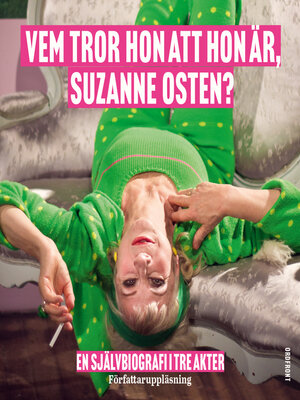 cover image of Vem tror hon att hon är, Suzanne Osten?